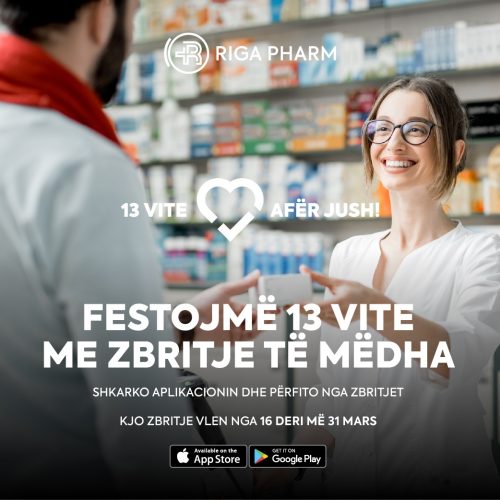 Riga Pharm – 13 vite besim. 13 vite kujdes. 13 vite bashkë!-Çdo herë më afër jush.